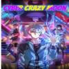 Cyber Crazy Moon