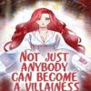 Not Just Anybody Can Become a Villainess