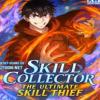 Skill Collector: The Ultimate Skill Thief