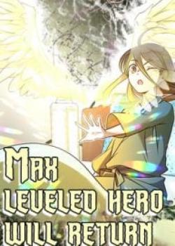 The Max Leveled Hero Will Return!